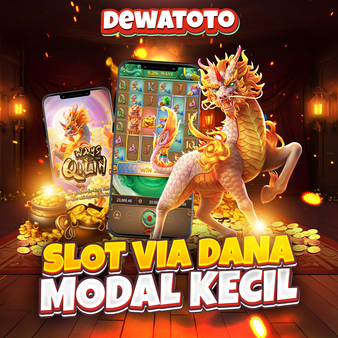 Dewatoto - Situs Slot Via Dana Modal Kecil Gampang Maxwin